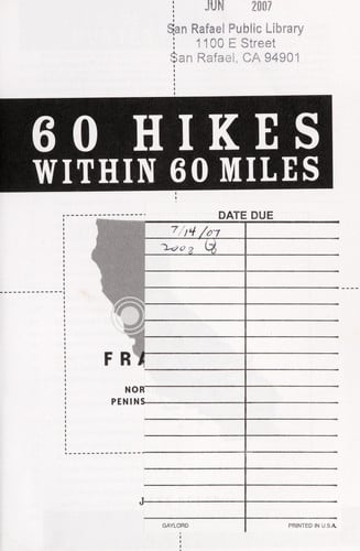 60 Hikes Within 60 Miles: San Francisco: Including North Bay, East Bay, Peninsula, and South Bay