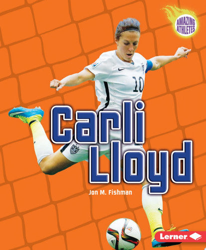 Carli Lloyd (Amazing Athletes)