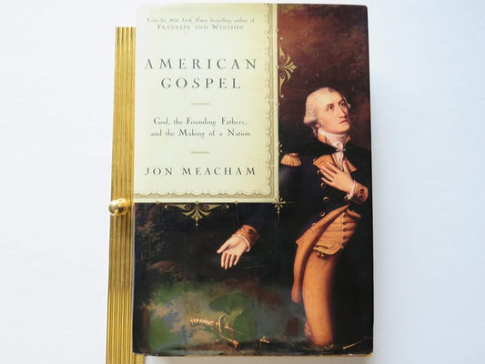 American Gospel God, the Founding Fathers, and the Making of a Nation