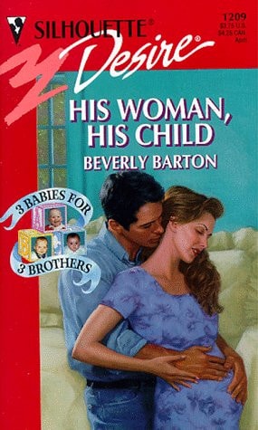 His Woman His Child (3 Babies For 3 Brothers) (Silhouette Desire)