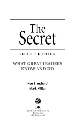 The Secret: What Great Leaders Know and Do