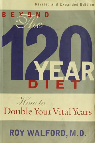 Beyond the 120 Year Diet: How to Double Your Vital Years