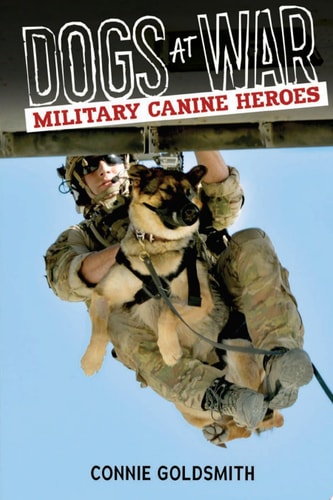 Dogs at War: Military Canine Heroes