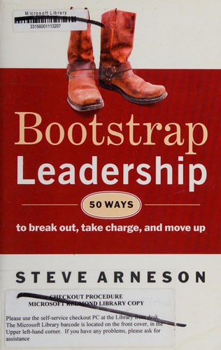 Bootstrap Leadership: 50 Ways to Break Out, Take Charge, and Move Up