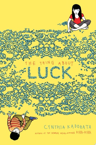 The Thing About Luck (Asian Pacific American Award for Literature. Children's and Young Adult. Winner (Awards))