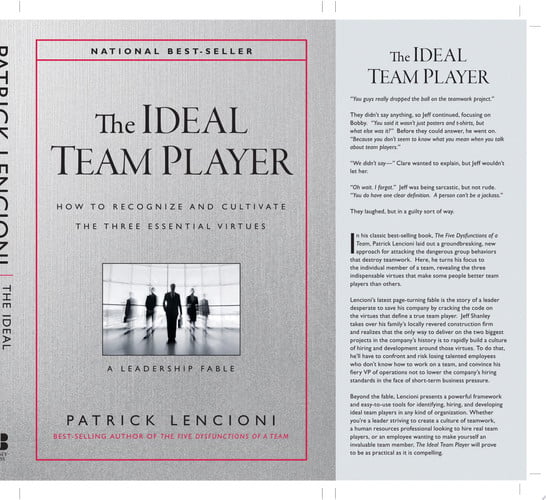 The Ideal Team Player: How to Recognize and Cultivate The Three Essential Virtues (J-B Lencioni Series)