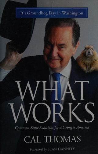 What Works: Common Sense Solutions for a Stronger America
