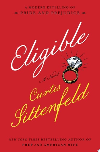 Eligible: A modern retelling of Pride and Prejudice