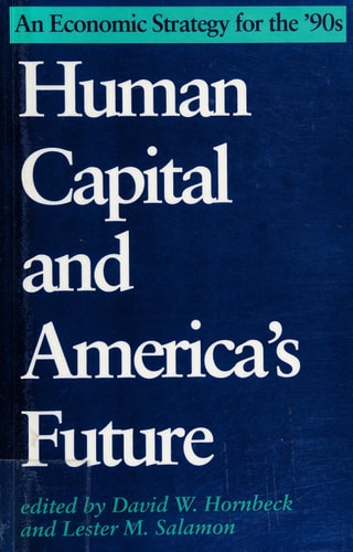Human Capital and America's Future: An Economic Strategy for the Nineties