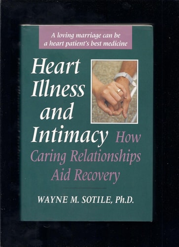 Heart Illness and Intimacy: How Caring Relationships Aid Recovery