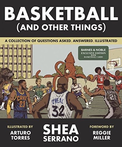 Basketball (and Other Things): A Collection of Questions Asked, Answered, Illustrated (Exclusive Edition)