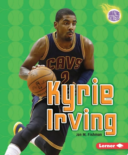 Kyrie Irving (Amazing Athletes)
