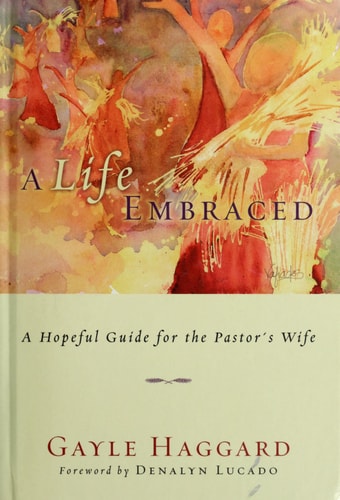 A Life Embraced: A Hopeful Guide for the Pastor's Wife
