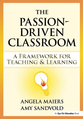 Passion-Driven Classroom, The: A Framework for Teaching and Learning