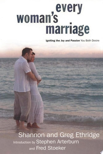 Every Woman's Marriage: Igniting the Joy and Passion You Both Desire (The Every Man Series)