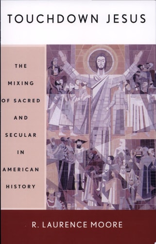Touchdown Jesus: The Mixing of Sacred and Secular in American History