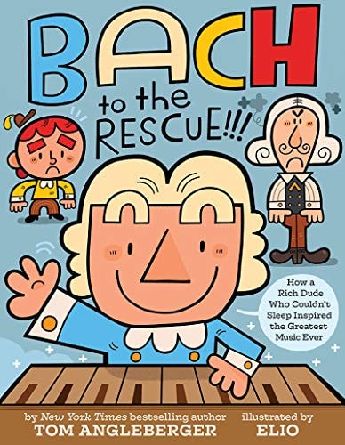 Bach to the Rescue!!!: How a Rich Dude Who Couldn’t Sleep Inspired the Greatest Music Ever