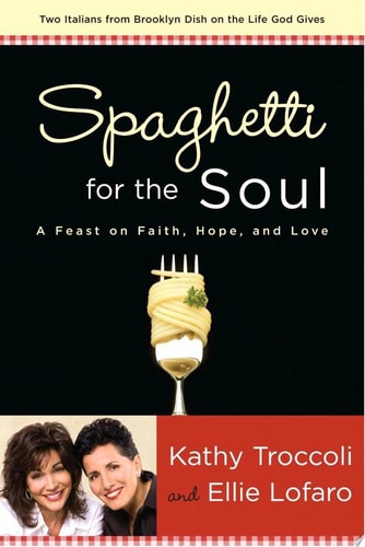 Spaghetti for the Soul: A Feast of Faith, Hope and Love