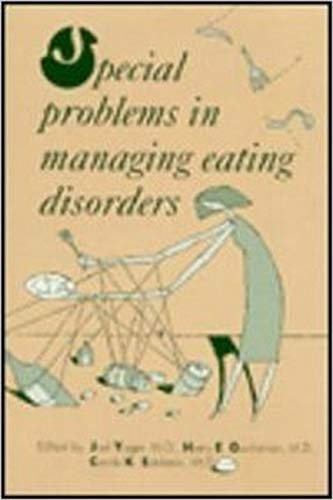 Special Problems in Managing Eating Disorders (Clinical Practice)