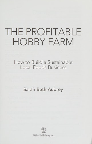 The Profitable Hobby Farm, How to Build a Sustainable Local Foods Business
