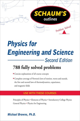 Schaum's Outline of Physics for Engineering and Science, Second Edition (Schaum's Outline Series)
