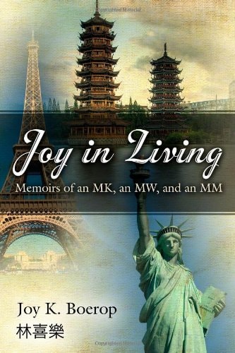Joy in Living: A Memoir of an MK, an MW and an MM