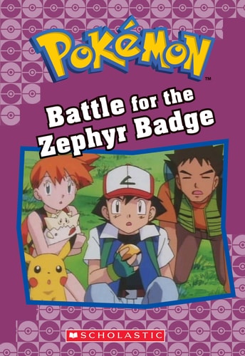 Battle for the Zephyr Badge (Pokémon Classic Chapter Book #13) (20) (Pokémon Classic Chapter Books)