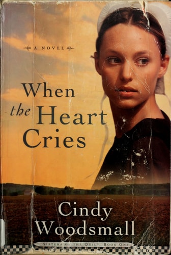 When the Heart Cries (Sisters of the Quilt, Book 1)