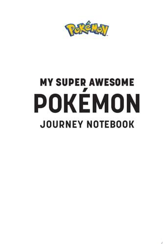 Pokémon: My Super Awesome Pokémon Journey Notebook (Gaming)