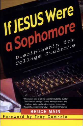 If Jesus Were a Sophomore: Discipleship for College Students