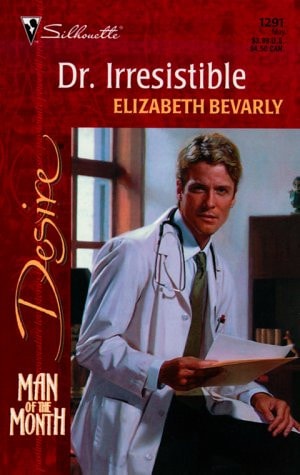 Dr. Irresistible (Silhouette Desire #1291) (Man Of The Month/From Here To Maternity)