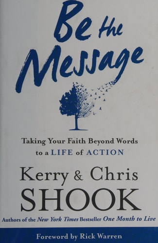 Be the Message: Taking Your Faith Beyond Words to a Life of Action