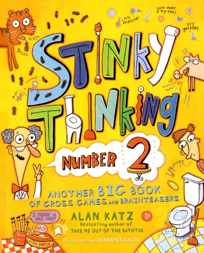 Stinky Thinking Number 2: Another Big Book of Gross Games and Brainteasers