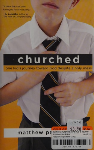 Churched: One Kid's Journey Toward God Despite a Holy Mess