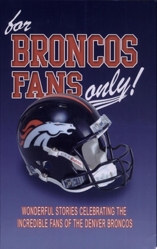 For Broncos Fans Only!