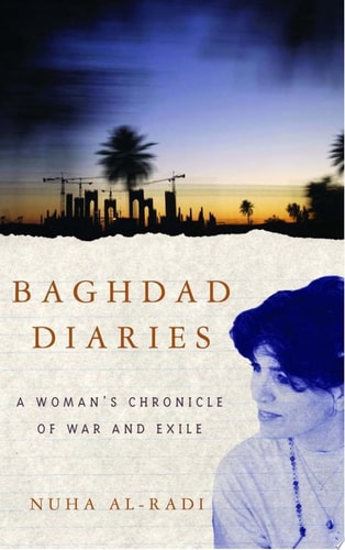 Baghdad Diaries: A Woman's Chronicle of War and Exile
