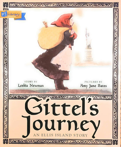Gittel's Journey (PJ Library Edition): An Ellis Island Story