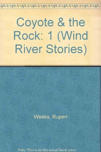 Coyote & the Rock (Wind River Stories)