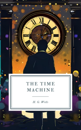 The Time Machine An Invention