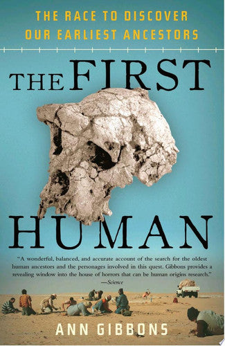 The First Human The Race to Discover Our Earliest Ancestors