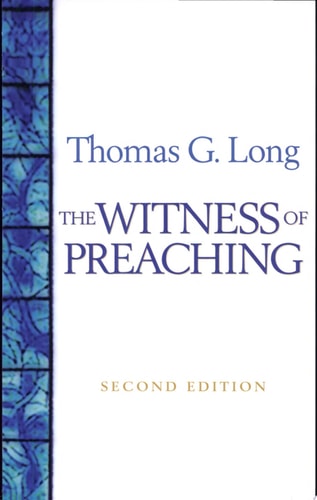 The Witness Of Preaching, Second Edition