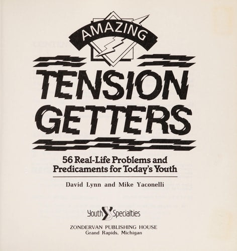 Amazing Tension Getters: 56 Real Life Problems and Predicaments for Today's Youth