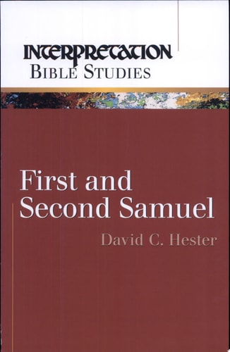 First and Second Samuel (Interpretation Bible Studies)