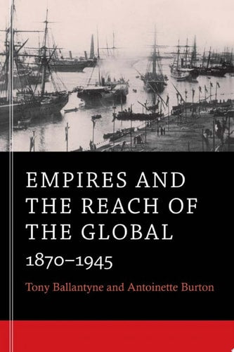 Empires and the Reach of the Global: 1870–1945