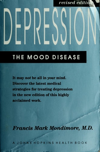 Depression, the Mood Disease (A Johns Hopkins Press Health Book)