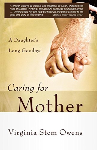 Caring for Mother: A Daughter's Long Goodbye