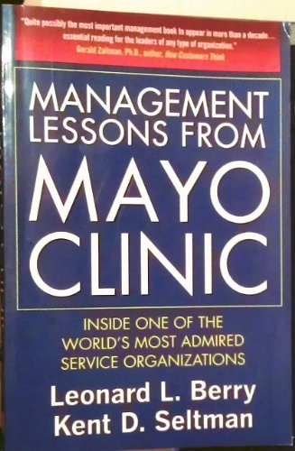 Management Lessons from Mayo Clinic: Inside One of the World's Most Admired Service Organizations