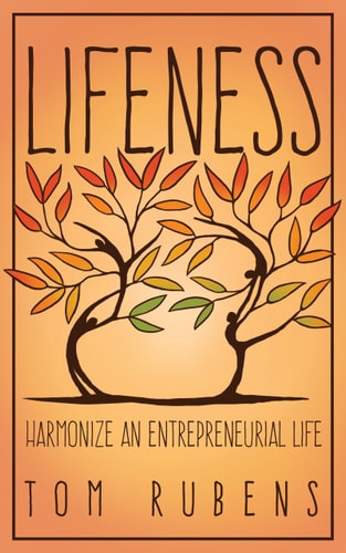 Lifeness: Harmonize an Entrepreneurial Life