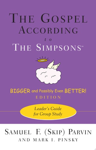 The Gospel according to The Simpsons, Bigger and Possibly Even Better! Edition: Leader's Guide for Group Study