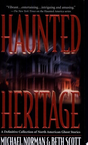 Haunted Heritage: A Definitive Collection of North American Ghost Stories